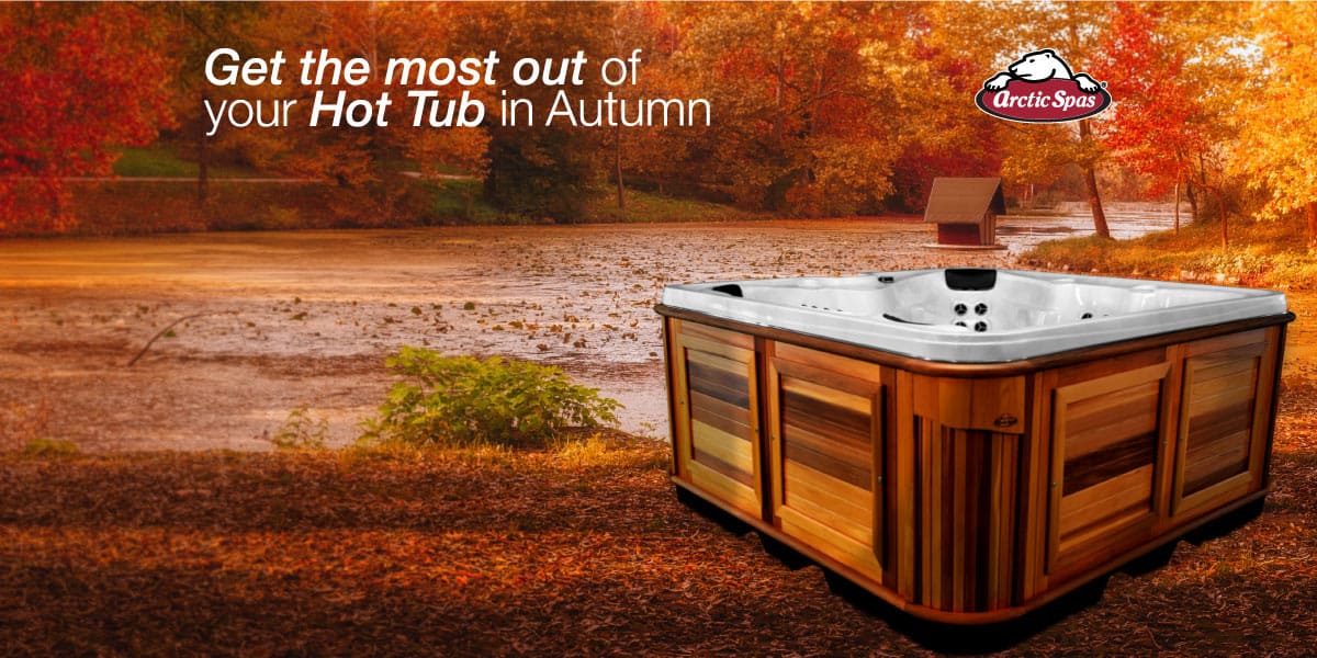 Get The Most Out Of Your Hot Tub In Autumn