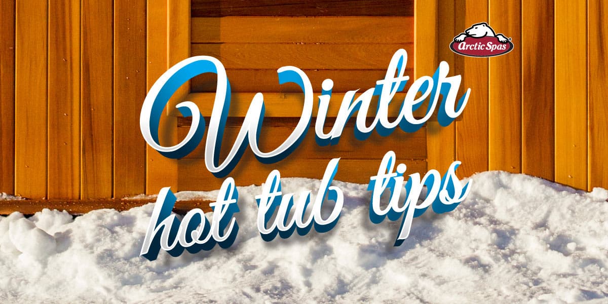 Winter Hot Tub Tips
